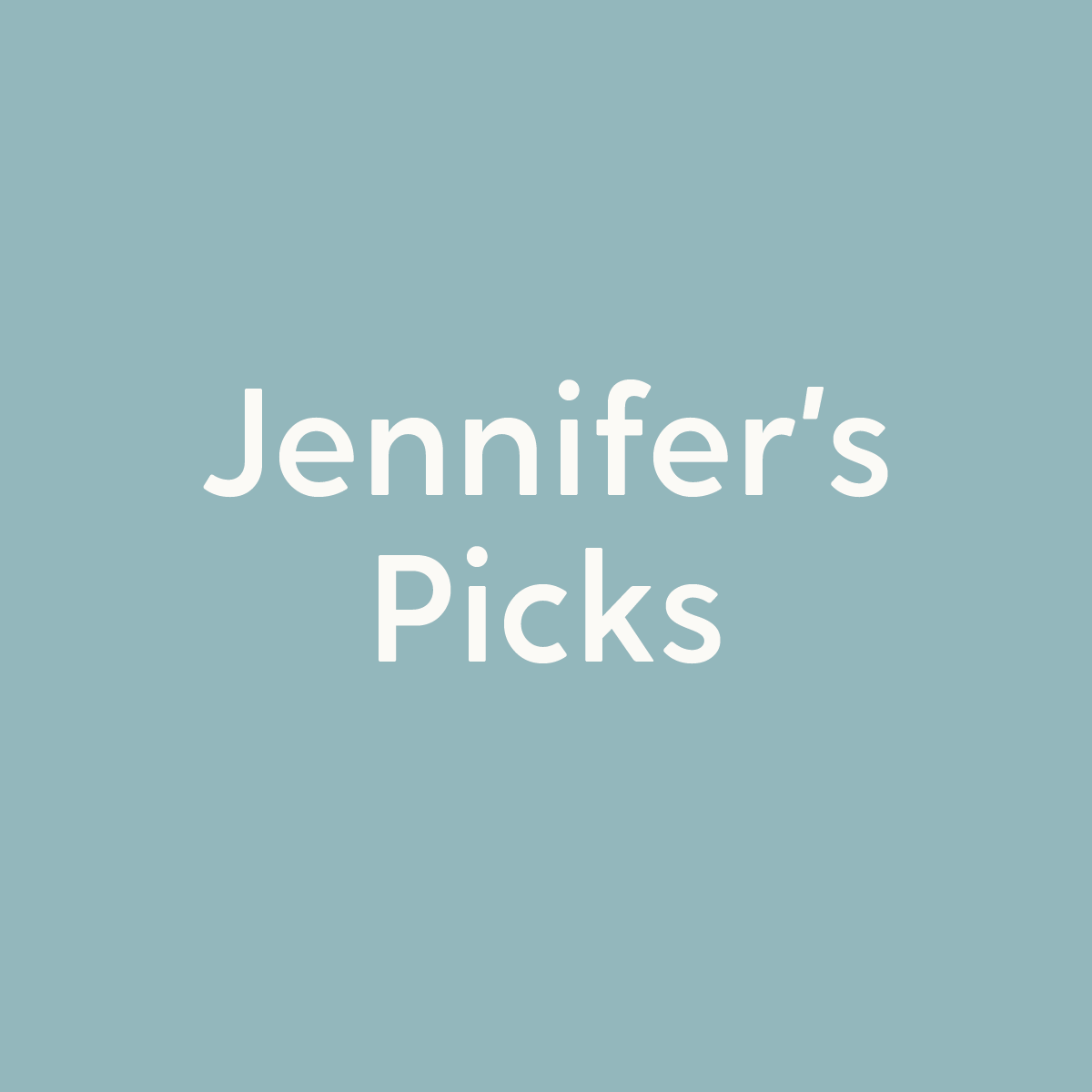 Jennifer's Picks