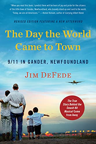 Day the World Came to Town Updated Edition: 9/11 in Gander, Newfoundland