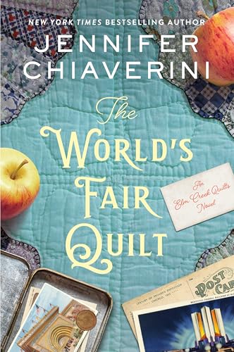 World's Fair Quilt: An ELM Creek Quilts Novel