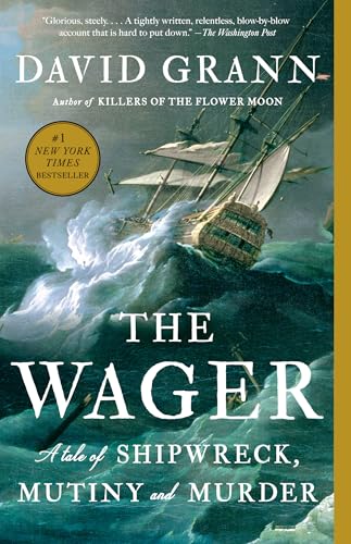 Wager: A Tale of Shipwreck, Mutiny and Murder