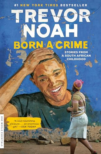 Born a Crime: Stories from a South African Childhood