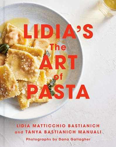 Lidia's the Art of Pasta: An Italian Cookbook