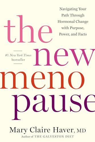 New Menopause: Navigating Your Path Through Hormonal Change with Purpose, Power, and Facts