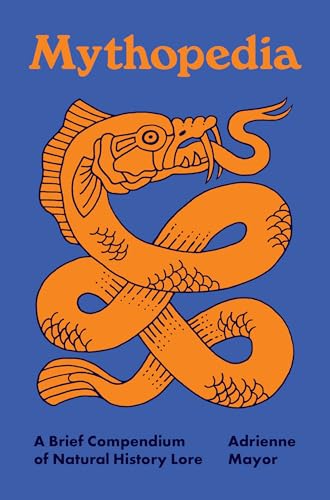Mythopedia: A Brief Compendium of Natural History Lore