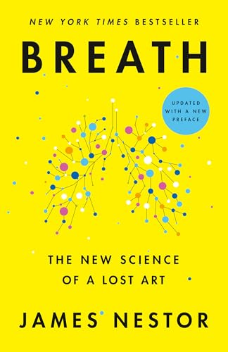 Breath: The New Science of a Lost Art