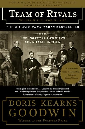 Team of Rivals: The Political Genius of Abraham Lincoln