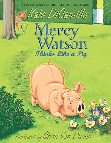 Mercy Watson Thinks Like a Pig: (A Funny and Heartwarming Chapter Book about a Lovable, Toast-Eating Pig - Perfect for Early Readers and Kids Ages 6-9