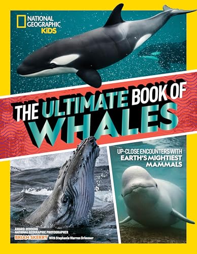 Ultimate Book of Whales: Up-Close Encounters with Earth's Mightiest Mammals
