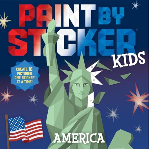 Paint by Sticker Kids (Official): America: Create 10 Pictures One Sticker at a Time!