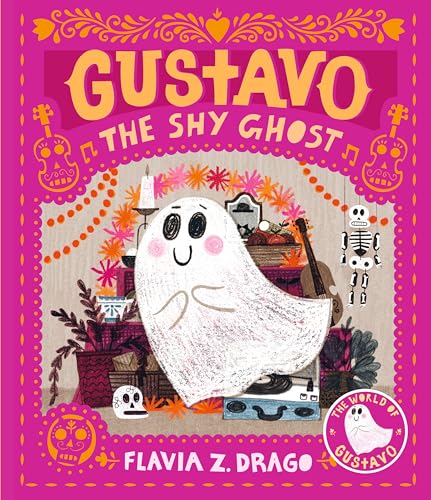 Gustavo, the Shy Ghost: (A Halloween Picture Book Celebrating Friendship, Courage, and Cultural Traditions - For Toddlers, Preschoolers, and 1-2 Grade