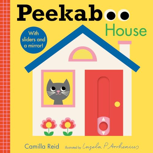 Peekaboo: House: (An Interactive Board Book for Babies & Toddlers with Mirror & Sliders to Push, Pull, or Turn. Cute Artwork Includes a Toaster, Cupca