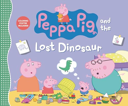 Peppa Pig and the Lost Dinosaur: (An Uplifting Adventure about a Missing Favorite Toy, Teamwork, Friendship, and Big Feelings - Perfect for Toddlers,