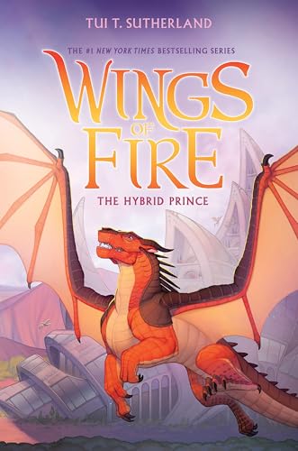 Hybrid Prince (Wings of Fire, Book 16): Volume 16