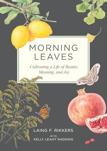 Morning Leaves: Cultivating a Life of Beauty, Meaning, and Joy (Revised)