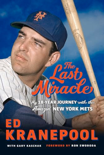 Last Miracle: My 18-Year Journey with the Amazin' New York Mets