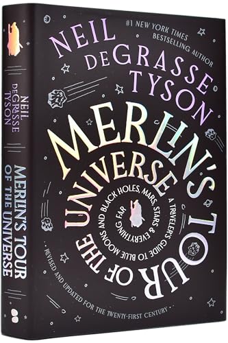 Merlin's Tour of the Universe, Revised and Updated for the Twenty-First Century: A Traveler's Guide to Blue Moons and Black Holes, Mars, Stars, and Ev