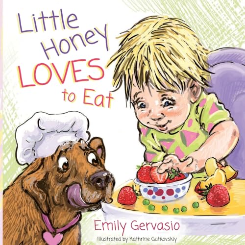 Little Honey Loves to Eat: A Rhyming Toddler Book About Healthy Eating, Trying New Foods, and Mealtime Joy (Little Honey Loves to Eat)