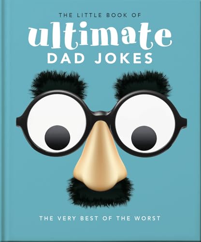 Little Book of Ultimate Dad Jokes: The Very Best of the Worst