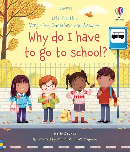 Very First Questions and Answers Why Do I Have to Go to School?: An Empowering First Day of School Book for Kids