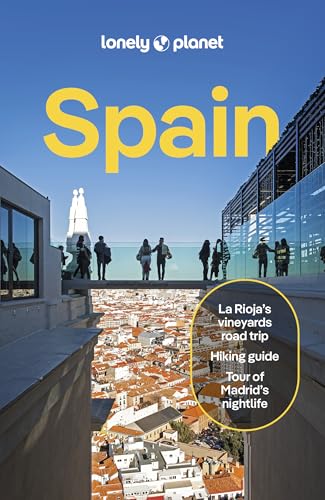 Lonely Planet Spain: Detailed Itineraries Travel Like a Local Insider Tips Covers Madrid, Castilla Y León, Barcelona, Catalonia, Basque Country and Mo