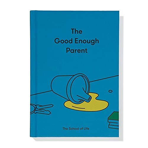 Good Enough Parent: How to Raise Contented, Interesting, and Resilient Children