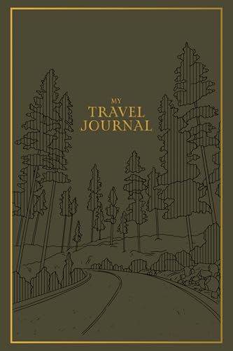 My Travel Journal: A Travel Keepsake Journal to Record Your Vacations, Adventures, and Experiences Abroad