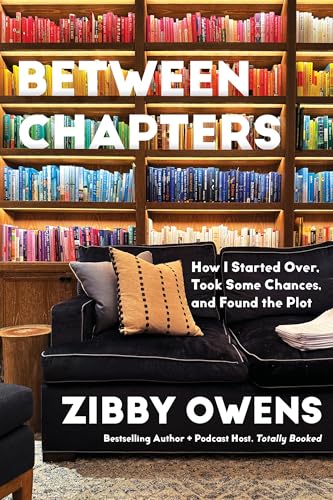 Between Chapters: How I Started Over, Took Some Chances, and Found the Plot