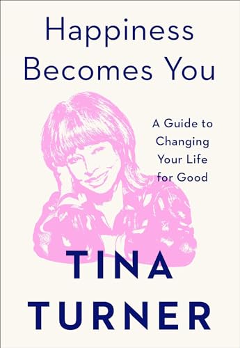 Happiness Becomes You: A Guide to Changing Your Life for Good