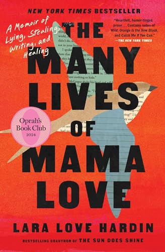 Many Lives of Mama Love (Oprah's Book Club): A Memoir of Lying, Stealing, Writing, and Healing