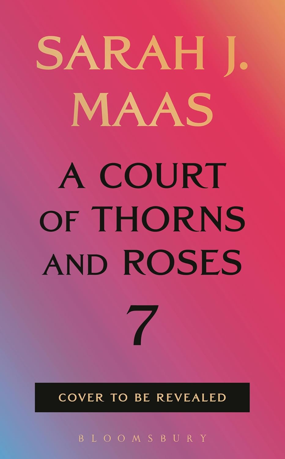 Court of Thorns and Roses 7  *Pre-Order*