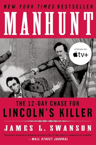 Manhunt: The 12-Day Chase for Lincoln's Killer