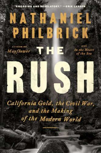 Rush: California Gold, the Civil War, and the Making of the Modern World