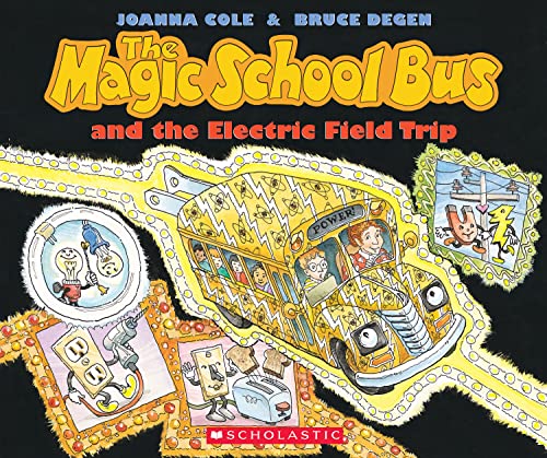Magic School Bus and the Electric Field Trip [With *]