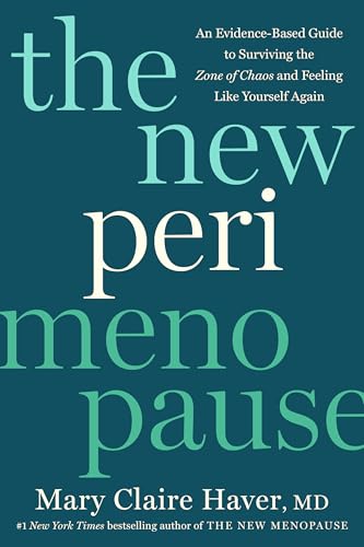 New Perimenopause: An Evidence-Based Guide to Surviving the Zone of Chaos and Feeling Like Yourself Again