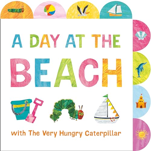 Day at the Beach with the Very Hungry Caterpillar: A Tabbed Board Book