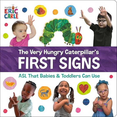 Very Hungry Caterpillar's First Signs: ASL That Babies & Toddlers Can Use