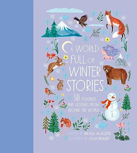 World Full of Winter Stories: 50 Folk Tales and Legends from Around the World