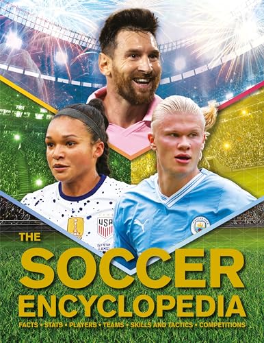 Kingfisher Soccer Encyclopedia: Facts - STATS - Players - Teams - Skills and Tactics - Competitions