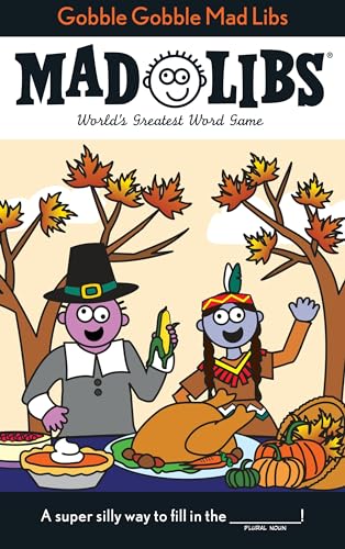 Gobble Gobble Mad Libs: World's Greatest Word Game about Thanksgiving