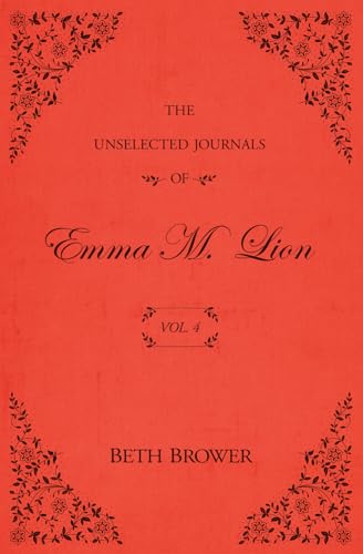 Unselected Journals of Emma M. Lion: Vol. 4