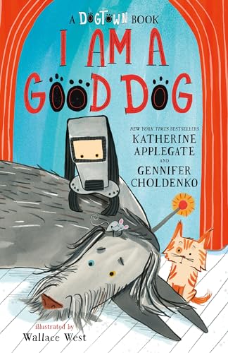 I Am a Good Dog: A Dogtown Book