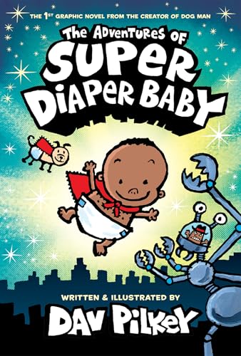 Adventures of Super Diaper Baby: Color Edition (from the Creator of Dog Man) (Color)