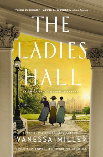 Ladies Hall: A Novel of Three Women Who Refused to Be Silenced