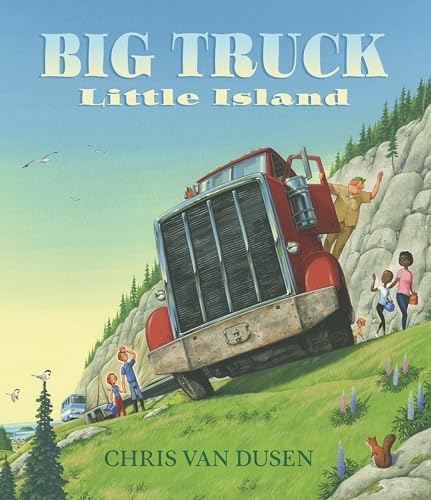 Big Truck Little Island: (A Big Rig Breakdown Sparks Clever Teamwork and Cooperation - For Kids Ages 3-7)