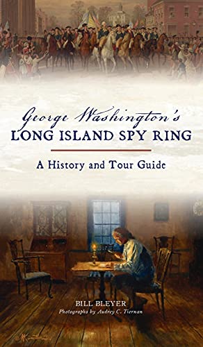 George Washington's Long Island Spy Ring: A History and Tour Guide