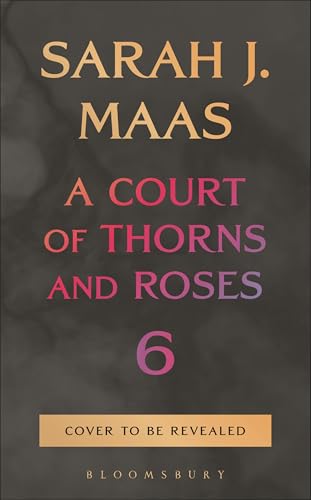 Court of Thorns and Roses 6  *Pre-Order*