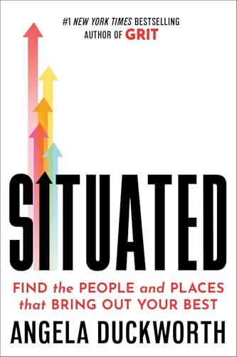 Situated: Find the People and Places That Bring Out Your Best