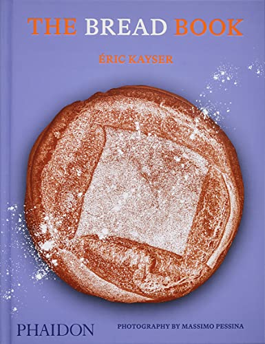 Bread Book: 60 Artisanal Recipes for the Home Baker (from the Author of the Larousse Book of Bread)